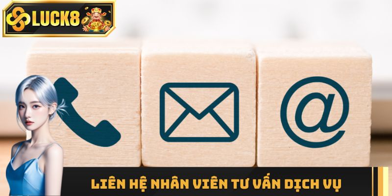 Liên hệ Luck8 nhờ tư vấn dịch vụ